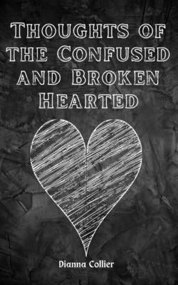 Thoughts of the Confused and Broken Hearted Paperback Libresco Feeds Private Limited
