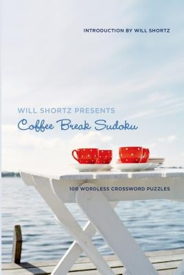 Will Shortz Presents Coffee Break Sudoku Paperback St. Martins Press-3PL
