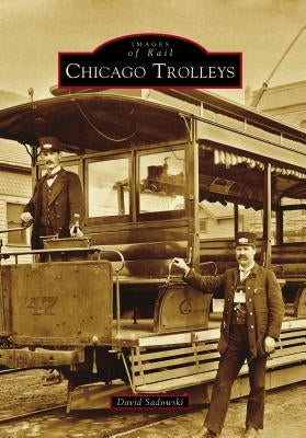 Chicago Trolleys Paperback Arcadia Publishing (SC)