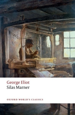 Silas Marner: The Weaver of Raveloe Paperback Oxford University Press, USA