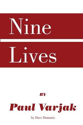 Nine Lives by Paul Varjak by Dave Dumanis Paperback Createspace Independent Publishing Platform
