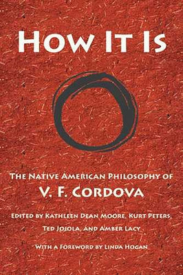 How It Is: The Native American Philosophy of V. F. Cordova Paperback University of Arizona Press