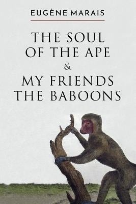 The Soul of the Ape & My Friends the Baboons Paperback Distant Mirror