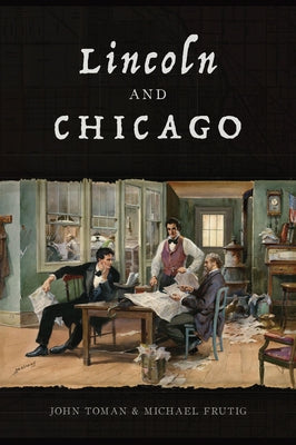 Lincoln and Chicago Paperback History Press