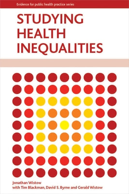 Studying Health Inequalities: An Applied Approach Paperback Policy Press