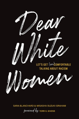 Dear White Women: Let's Get (Un)Comfortable Talking about Racism Paperback Collective Book Studio