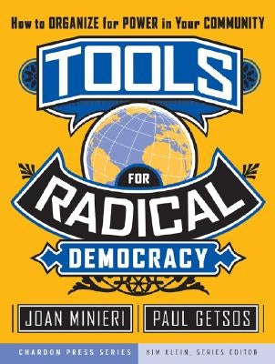Tools for Radical Democracy: How to Organize for Power in Your Community Paperback Jossey-Bass