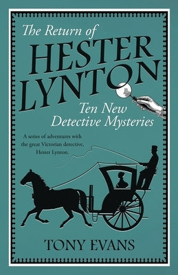 The Return of Hester Lynton: Ten Victorian detective stories with a female sleuth Lume Books
