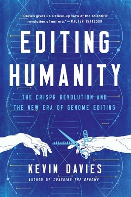 Editing Humanity: The Crispr Revolution and the New Era of Genome Editing Paperback Pegasus Books