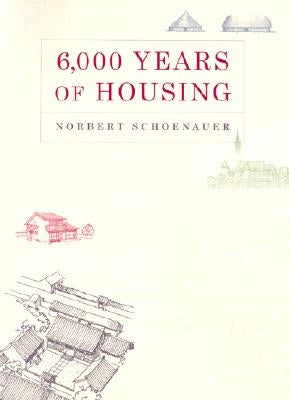 6,000 Years of Housing Paperback W. W. Norton & Company