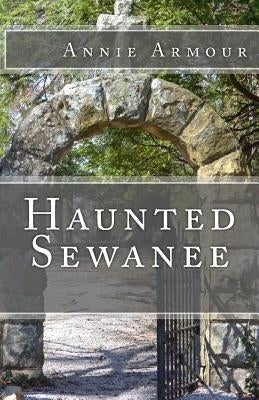 Haunted Sewanee Createspace Independent Publishing Platform