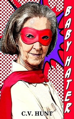 Baby Hater Paperback Createspace Independent Publishing Platform
