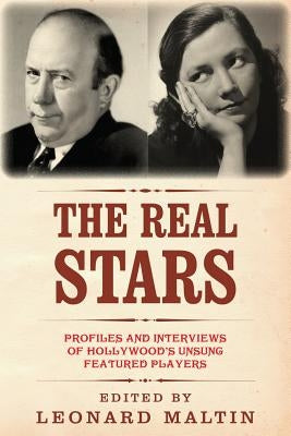 The Real Stars: Profiles and Interviews of Hollywood's Unsung Featured Players Paperback Createspace Independent Publishing Platform