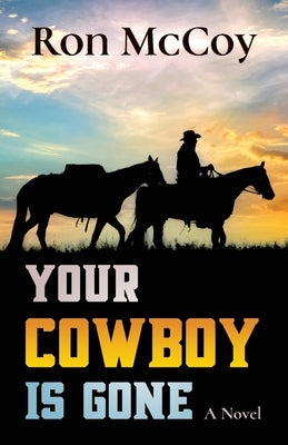 Your Cowboy is Gone Paperback Many Seasons Press