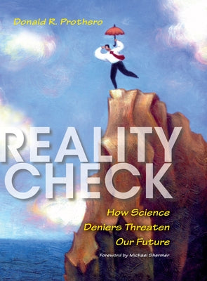 Reality Check: How Science Deniers Threaten Our Future Paperback Indiana University Press