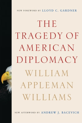 The Tragedy of American Diplomacy Paperback W. W. Norton & Company