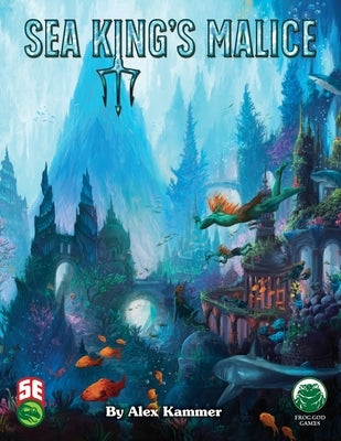 Sea King's Malice: 5th Edition Paperback Frog God Games