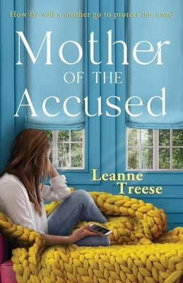 Mother of the Accused Paperback Moxie Publishing, LLC