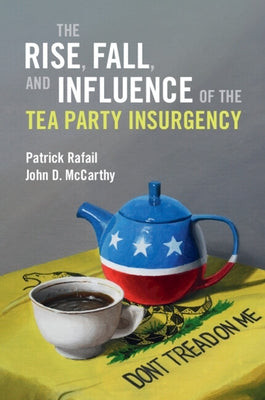 Paperback titled "The Rise, Fall, and Influence of the Tea Party Insurgency" by Cambridge University Press, showing the book cover.