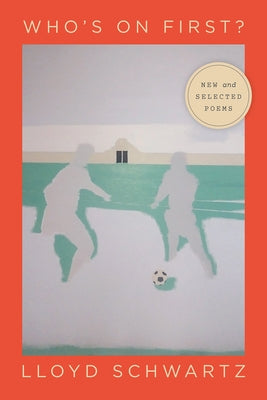 Who's on First?: New and Selected Poems Paperback University of Chicago Press