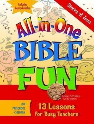 All-In-One Bible Fun for Preschool Children: Stories of Jesus: 13 Lessons for Busy Teachers Paperback Abingdon Press