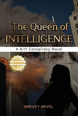 The Queen of Intelligence: A 9/11 Conspiracy Novel Paperback Workbook Press