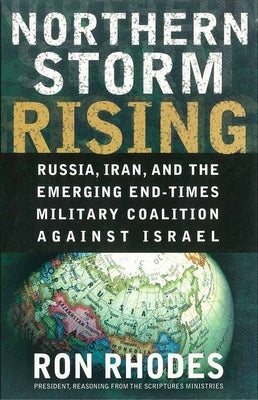 Northern Storm Rising: Russia, Iran, and the Emerging End-Times Military Coalition Against Israel Paperback Harvest Prophecy