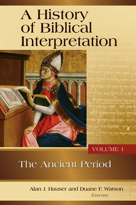 History of Biblical Interpretation, Volume 1: The Ancient Period Paperback William B. Eerdmans Publishing Company