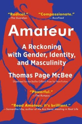 Amateur: A Reckoning with Gender, Identity, and Masculinity Paperback Scribner Book Company