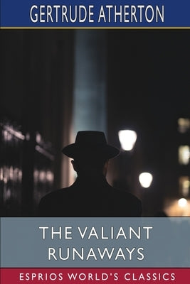 The Valiant Runaways (Esprios Classics) Paperback Blurb