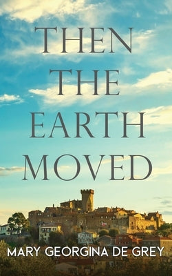 Then the Earth Moved Paperback Wild Rose Press