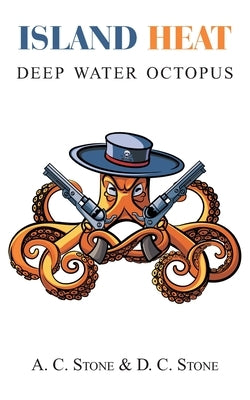 Island Heat: Deep Water Octopus Paperback Grosvenor House Publishing Limited