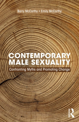Contemporary Male Sexuality: Confronting Myths and Promoting Change Paperback Routledge