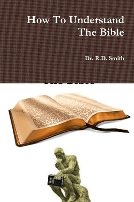 How To Understand The Bible Paperback Lulu.com