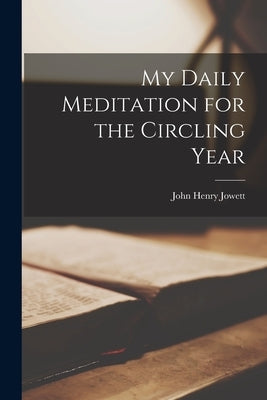 My Daily Meditation for the Circling Year Paperback Legare Street Press