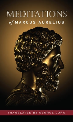 Meditations of Marcus Aurelius (Deluxe Hardcover Edition) by Aurelius, Marcus