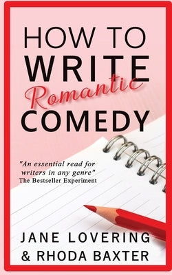 How to Write Romantic Comedy: A concise and fun-to-read guide to writing funny romance novels Paperback Juxtaposition Publishing