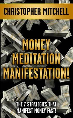 Paperback book titled "Money Meditation Manifestation" by Createspace Independent Publishing Platform, featuring a cover with a money-themed design.