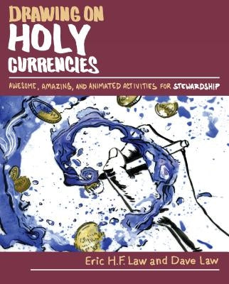 Drawing on Holy Currencies: Awesome, Amazing, and Animated Activities for Stewardship Paperback Chalice Press
