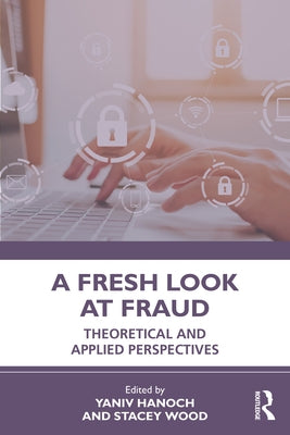 A Fresh Look at Fraud: Theoretical and Applied Perspectives Paperback Routledge