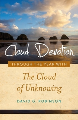 Cloud Devotion: Through the Year with the Cloud of Unknowing Paperback Paraclete Press (MA)