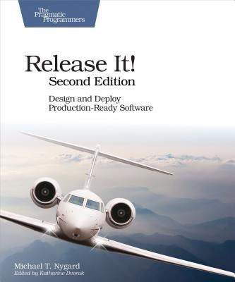 Release It!: Design and Deploy Production-Ready Software Paperback Pragmatic Bookshelf