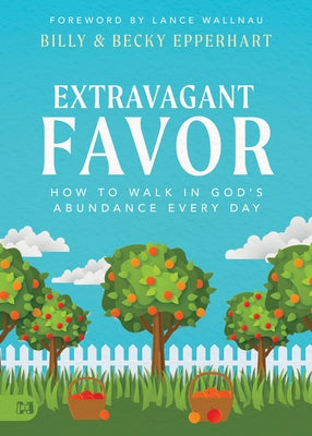 Extravagant Favor: How to Walk in God's Abundance Every Day Paperback Harrison House