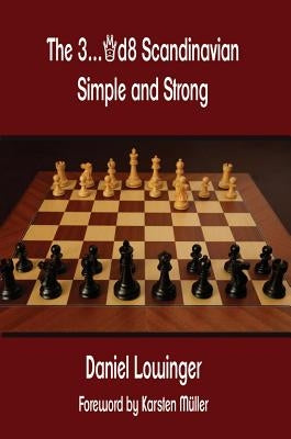 The 3...Qd8 Scandinavian: Simple and Strong Paperback Russell Enterprises