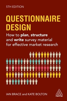 Questionnaire Design: How to Plan, Structure and Write Survey Material for Effective Market Research Paperback Kogan Page