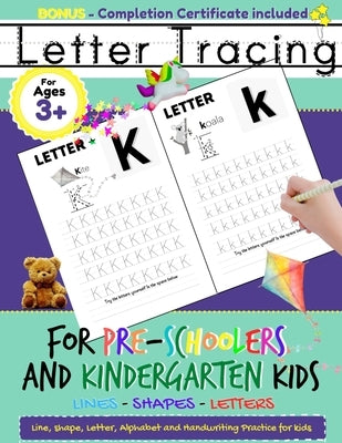 Letter Tracing For Pre-Schoolers and Kindergarten Kids: Alphabet Handwriting Practice for Kids 3 - 5 to Practice Pen Control, Line Tracing, Letters, a Paperback Life Graduate Publishing Group