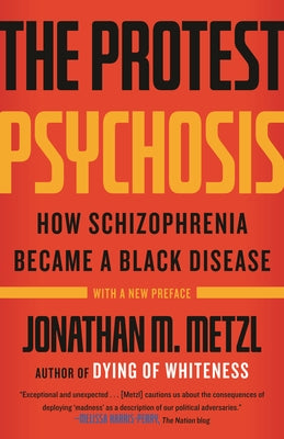 Paperback of "The Protest Psychosis: How Schizophrenia Became a Black Disease" by Beacon Press with cover art featuring bold title text.