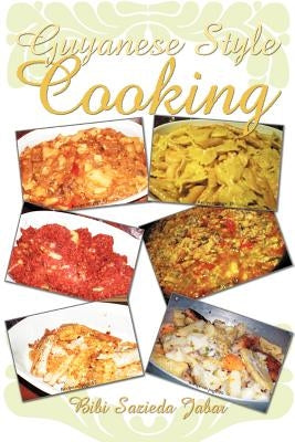 Guyanese Style Cooking Paperback iUniverse