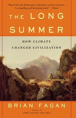 The Long Summer: How Climate Changed Civilization Paperback Basic Books