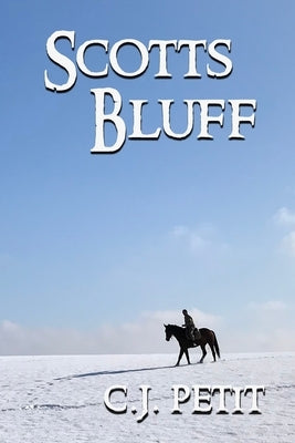 Scotts Bluff Paperback C.J. Petit